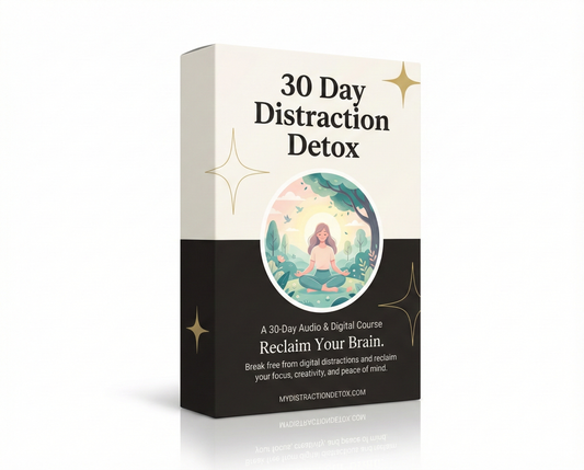 Distraction Detox: Rebuild Your Focus in 30 Days